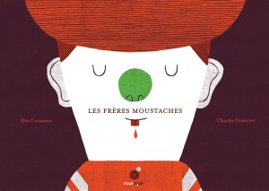 Les frères moustaches, Alex Cousseau et Charles Dutertre, Le Rouergue, 40 pages, 16 €. Dès 5 ans.