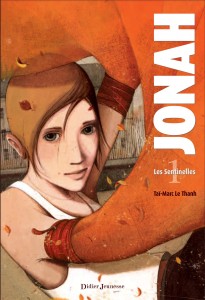 Jonah, Les sentinelles, Taï-Marc Le Thanh, Didier jeunesse, 448 pages, 16 €. Dès 11 and.