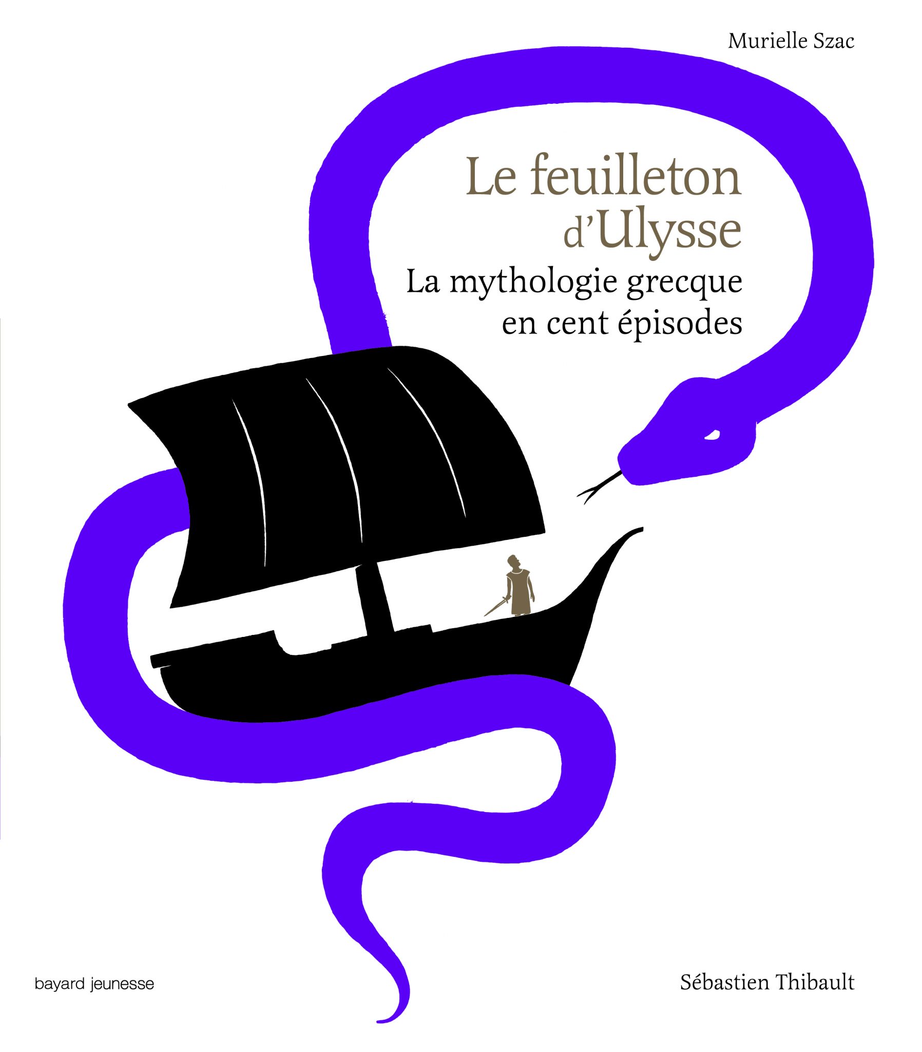 Le Feuilleton D'ulysse Tapuscrit Pdf La mythologie grecque en 300 épisodes par Murielle Szac - Livresse