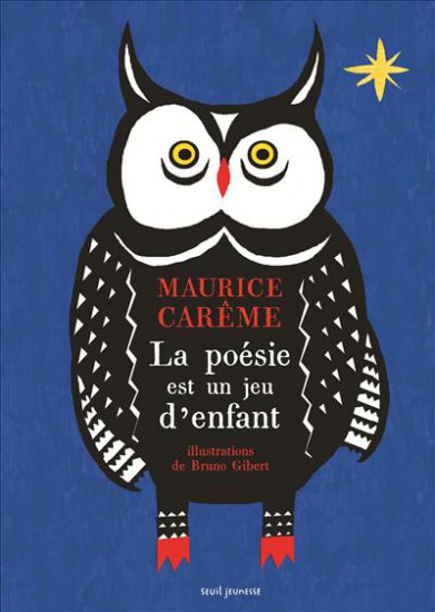 La poésie est un jeu d’enfant, Maurice Carême et Bruno Gibert, Seuil jeunesse